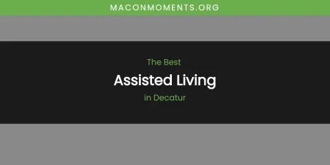 The Absolute Best Assisted Living in Decatur