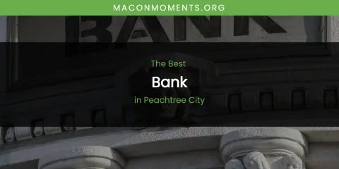 Peachtree City's Best Bank