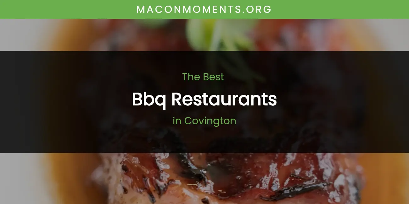 The Absolute Best BBQ Restaurants in Covington featured