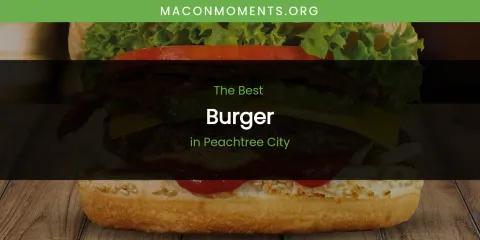 The Best Burger in Peachtree City