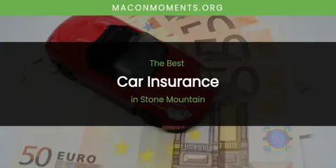 Stone Mountain's Best Car Insurance