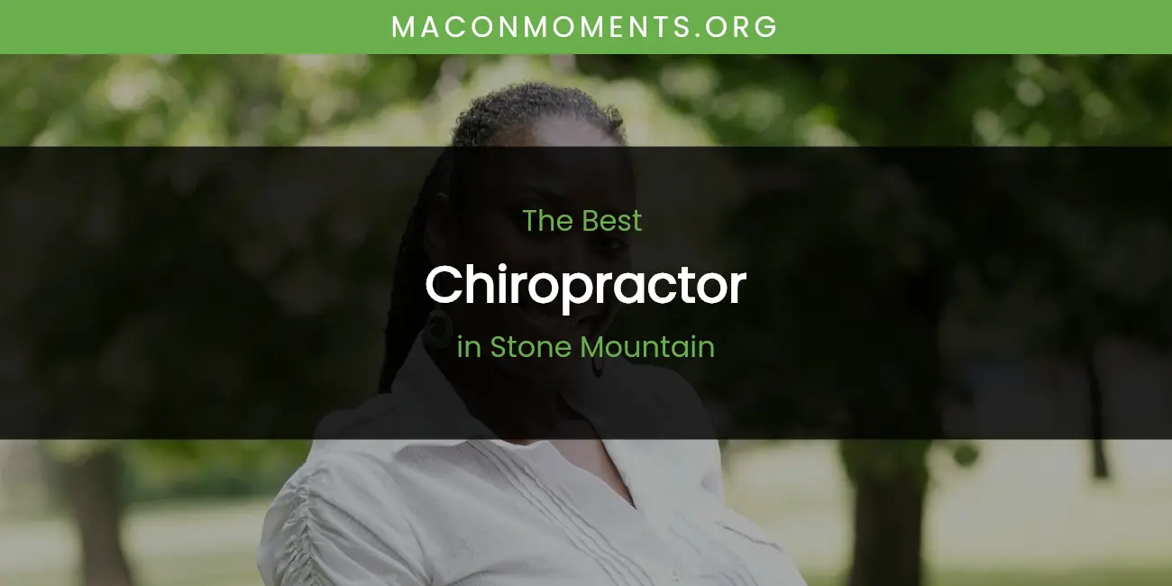 Stone Mountain's Best Chiropractor featured