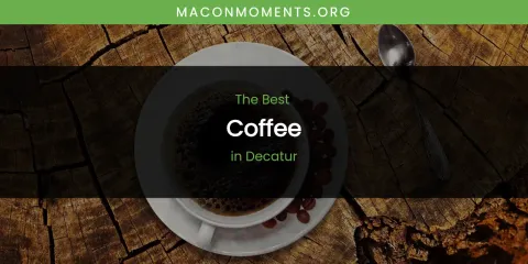 Decatur's Best Coffee Spots