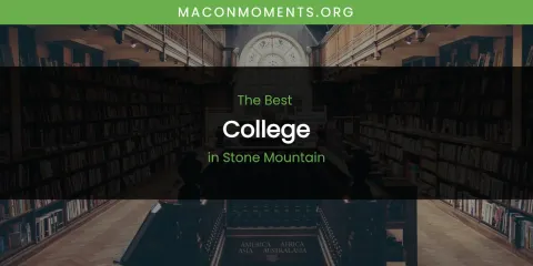 Stone Mountain's Best College