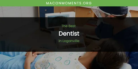 Best Dentist in Loganville: Our Expert Picks