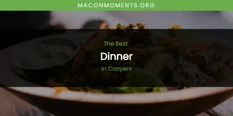 The Top-Rated Dinner in Conyers