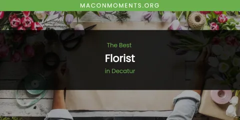 Discover the Best Florist in Decatur