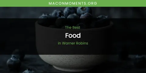 Warner Robins' Best Food