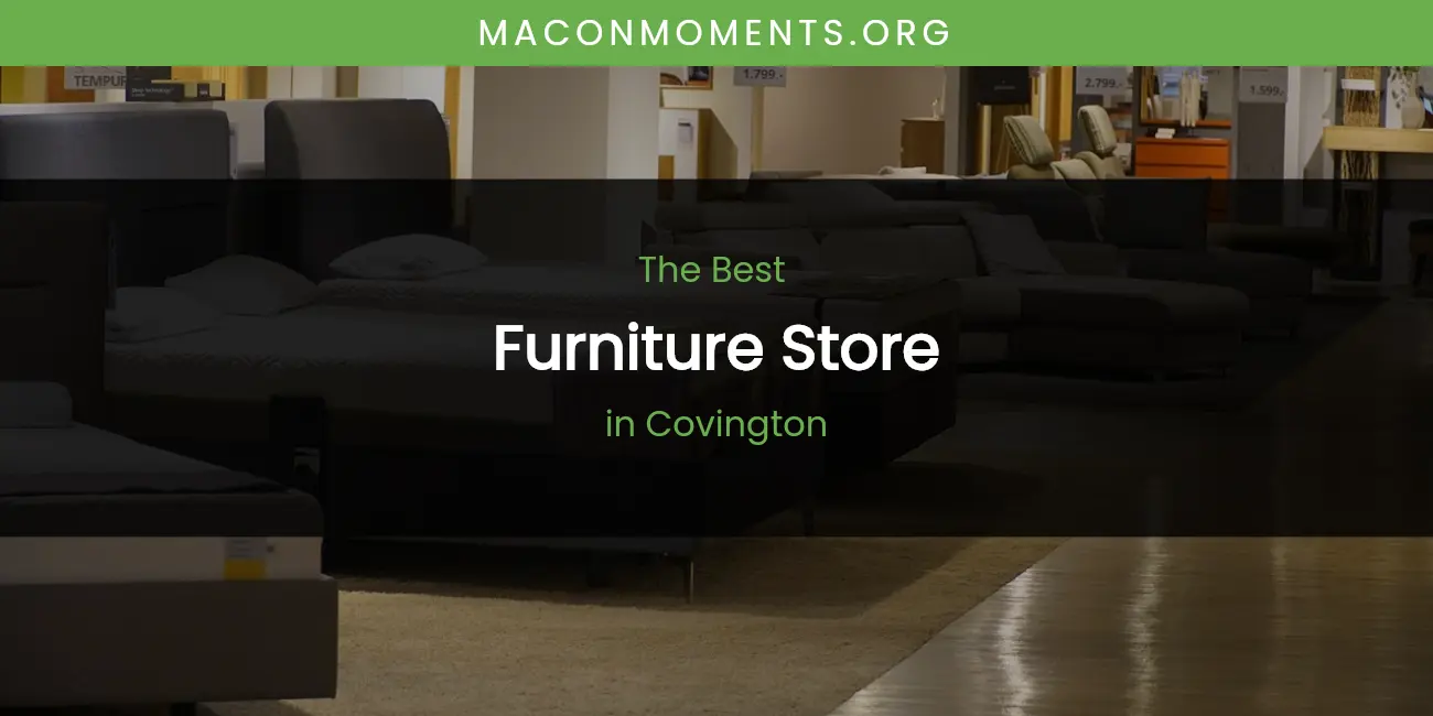 The Absolute Best Furniture Store in Covington featured