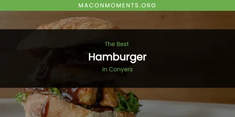 The Absolute Best Hamburger in Conyers