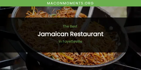 The Absolute Best Jamaican Restaurant in Fayetteville