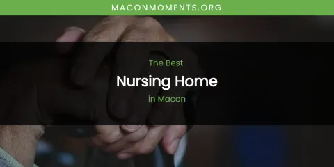 Macon's Best Nursing Home