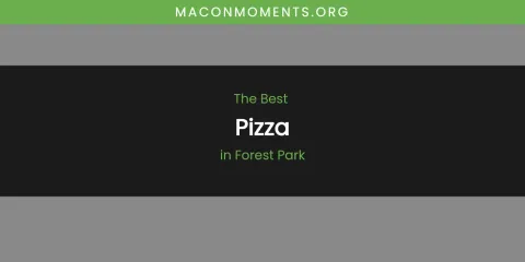 The Absolute Best Pizza in Forest Park