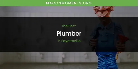The Absolute Best Plumber in Fayetteville