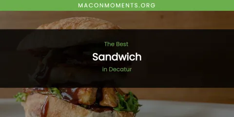 The Absolute Best Sandwich in Decatur
