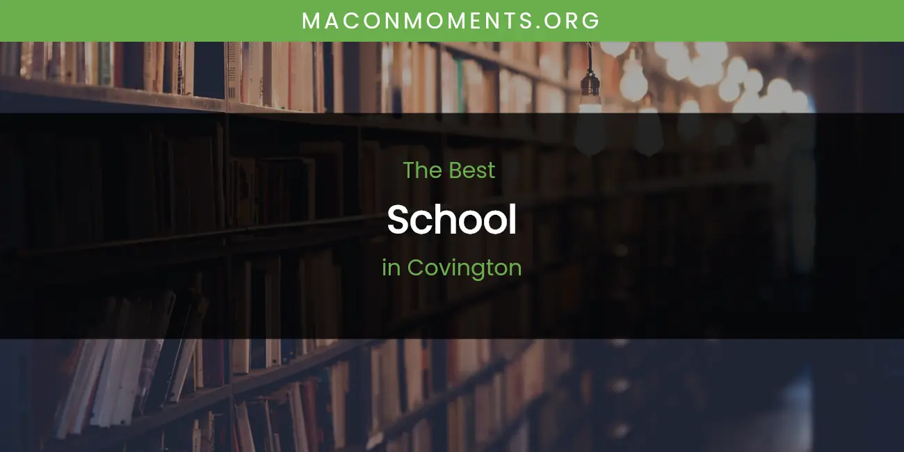 The Absolute Best School in Covington featured