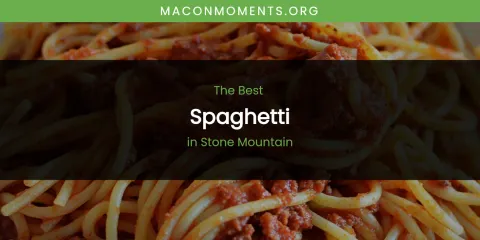 Stone Mountain's Best Spaghetti