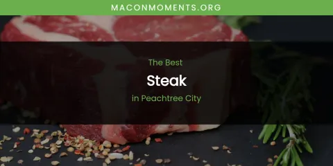 Best Steak in Peachtree City: Complete Guide