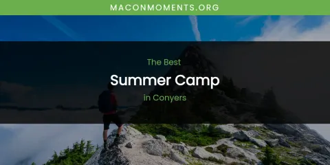 The Absolute Best Summer Camp in Conyers