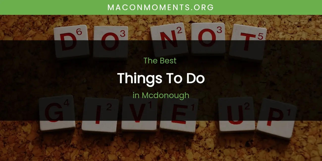 Mcdonough's Best Things to Do featured