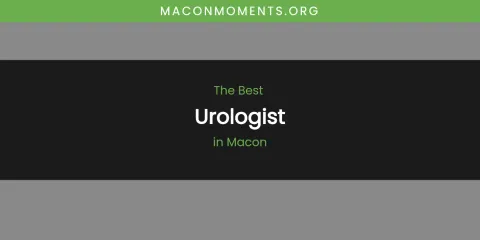 Macon's Best Urologist