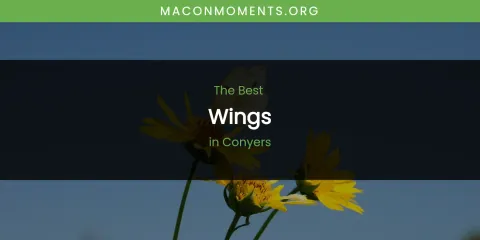 The Absolute Best Wings in Conyers